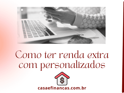 Como ter renda extra com personalizados
