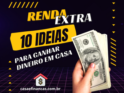 Renda extra - 10 ideias para ganhar dinheiro em casa