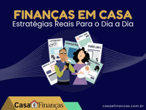 Finanças em Casa Estratégias Reais Para o Dia a Dia