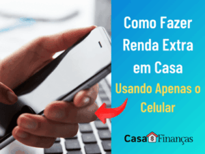 Como Fazer Renda Extra em Casa Usando Apenas o Celular