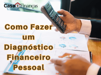 Como Fazer um Diagnóstico Financeiro Pessoal