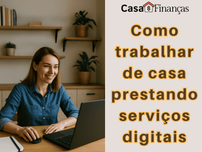 Como Trabalhar de Casa Prestando Serviços Digitais