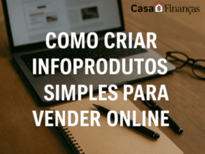 Como criar infoprodutos simples para vender online
