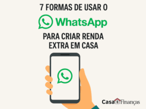 Imagem clean com o título “7 formas de usar o WhatsApp para criar renda extra em casa”, mostrando uma mão segurando um celular com o ícone do WhatsApp na tela.