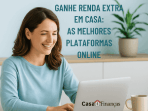Mulher sorridente usando notebook em ambiente doméstico, com texto “Ganhe renda extra em casa: as melhores plataformas para trabalhar em casa” ao fundo.