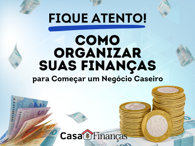 Pilhas de moedas e cédulas de real representando organização financeira e controle de finanças para iniciar um negócio caseiro com segurança.