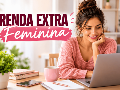 Renda Extra Feminina no Home Office