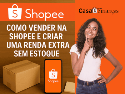 Imagem com fundo de madeira mostrando uma caixa de papelão, um smartphone com o logo da Shopee e a frase “Como vender na Shopee e criar uma renda extra sem estoque. Acesse o guia completo – casaefinancas.com.br”.