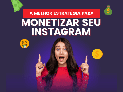 Mulher empolgada apontando para cima com o texto “A melhor estratégia para monetizar seu Instagram” ao fundo, representando entusiasmo e oportunidade de renda com redes sociais.