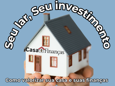 valorizar sua casa e suas finanças